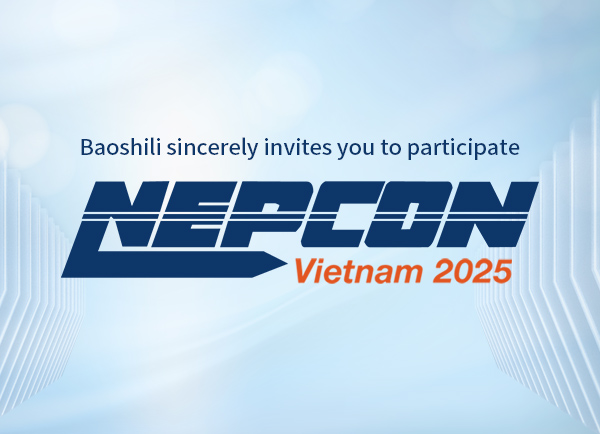 Invitation | Baoshili Invites You to NEPCON Vietnam 2025